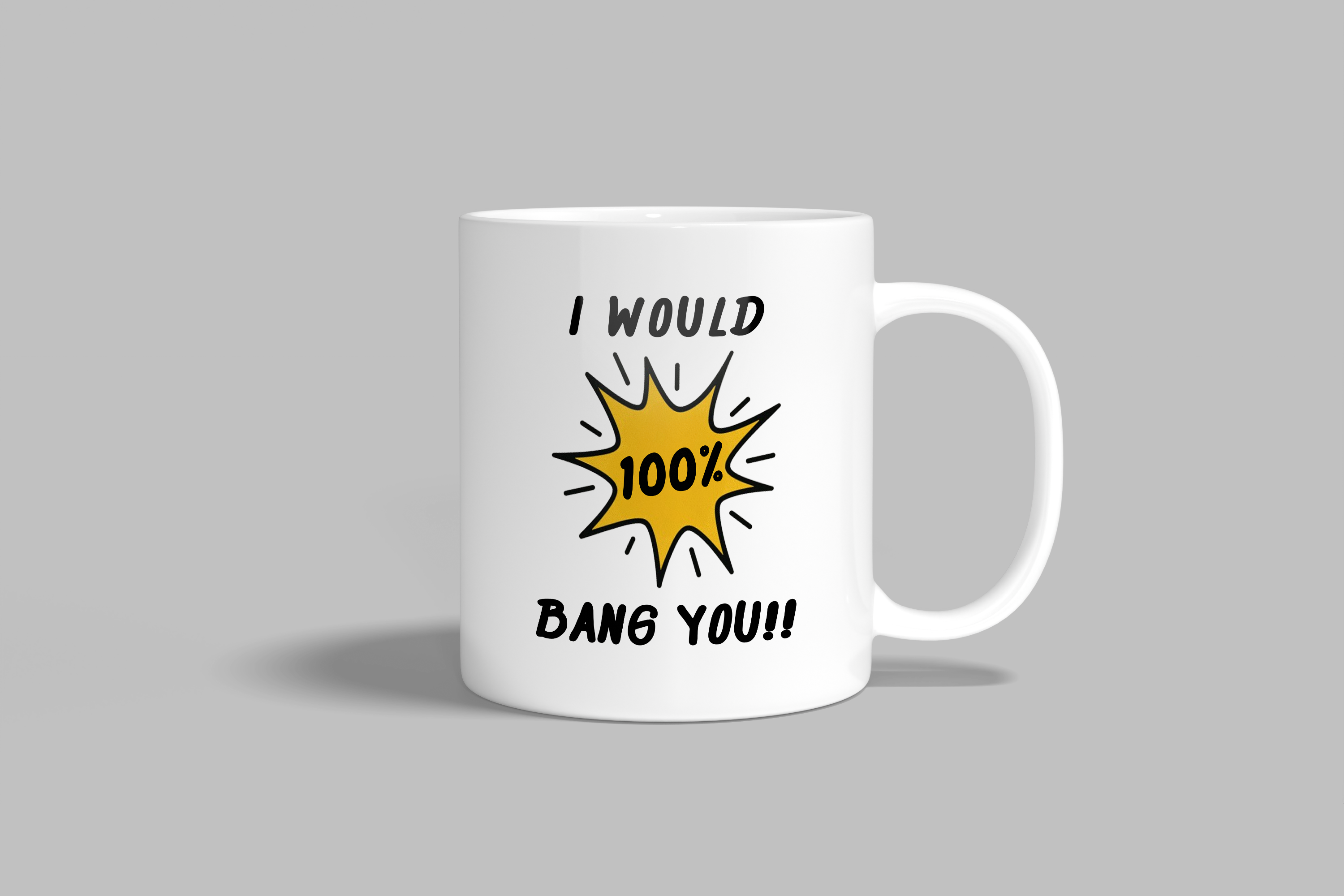 I would 100% bang you