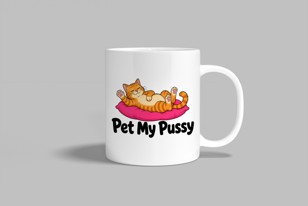 Pet My Pussy funny mug, white 11oz ceramic novelty gift, front view