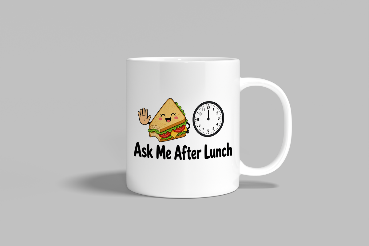 Ask Me After Lunch funny mug, white 11oz ceramic novelty gift, front view