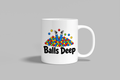 Balls Deep funny mug, white 11oz ceramic novelty gift, front view