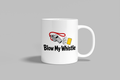 Blow My Whistle funny mug, white 11oz ceramic novelty gift, front view