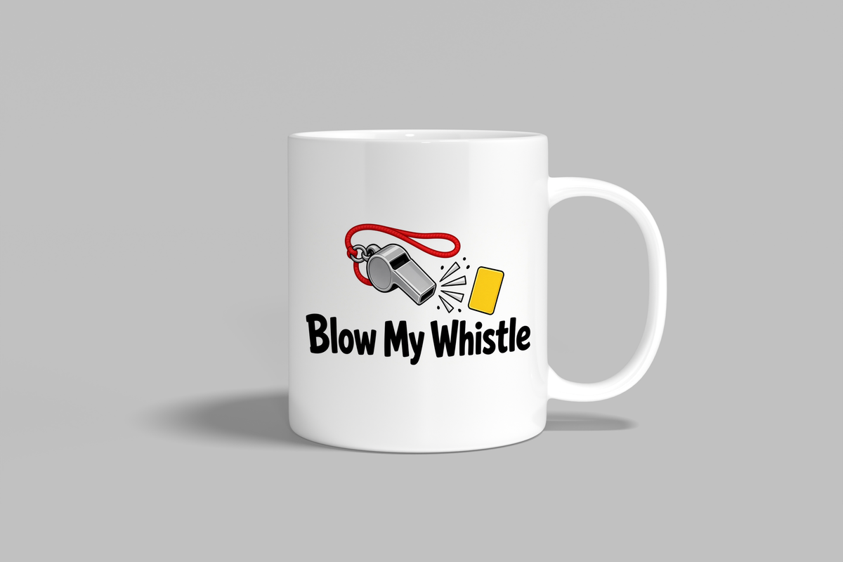 Blow My Whistle funny mug, white 11oz ceramic novelty gift, front view