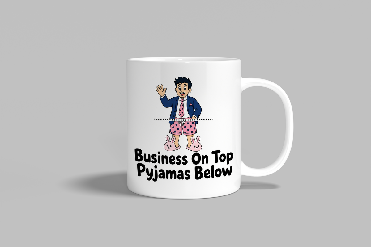 Business On Top Pyjamas Below funny mug, white 11oz ceramic novelty gift, front view