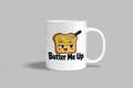 Butter Me Up funny mug, white 11oz ceramic novelty gift, front view