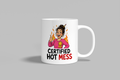 Certified Hot Mess funny mug, white 11oz ceramic novelty gift, front view