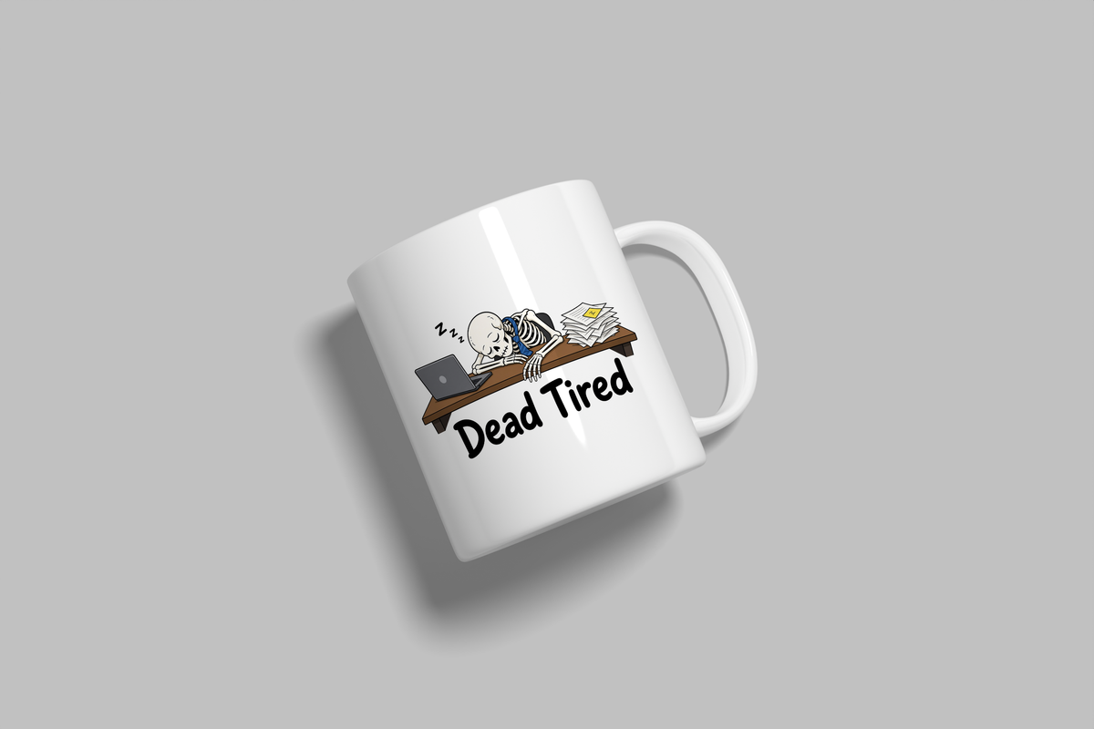Dead Tired funny mug, white 11oz ceramic novelty gift, angled side view