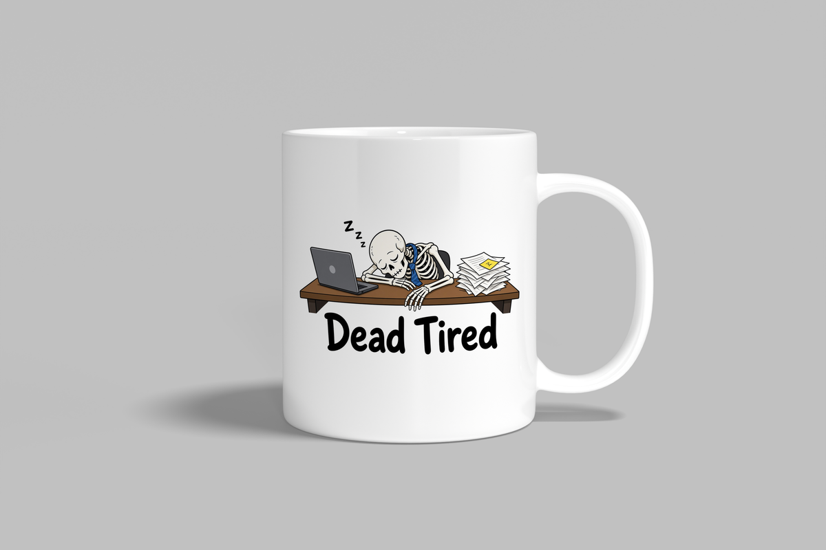 Dead Tired funny mug, white 11oz ceramic novelty gift, front view