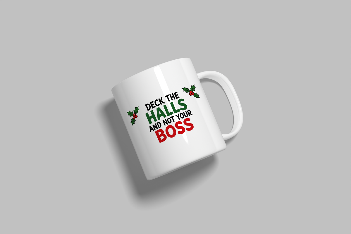 Deck The Halls And Not Your Boss funny mug, white 11oz ceramic novelty gift, angled side view