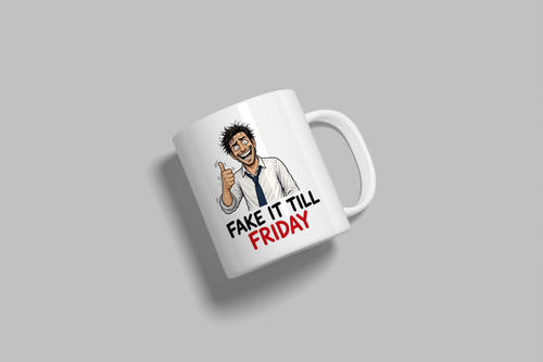 Fake It Till Friday funny mug, white 11oz ceramic novelty gift, angled side view