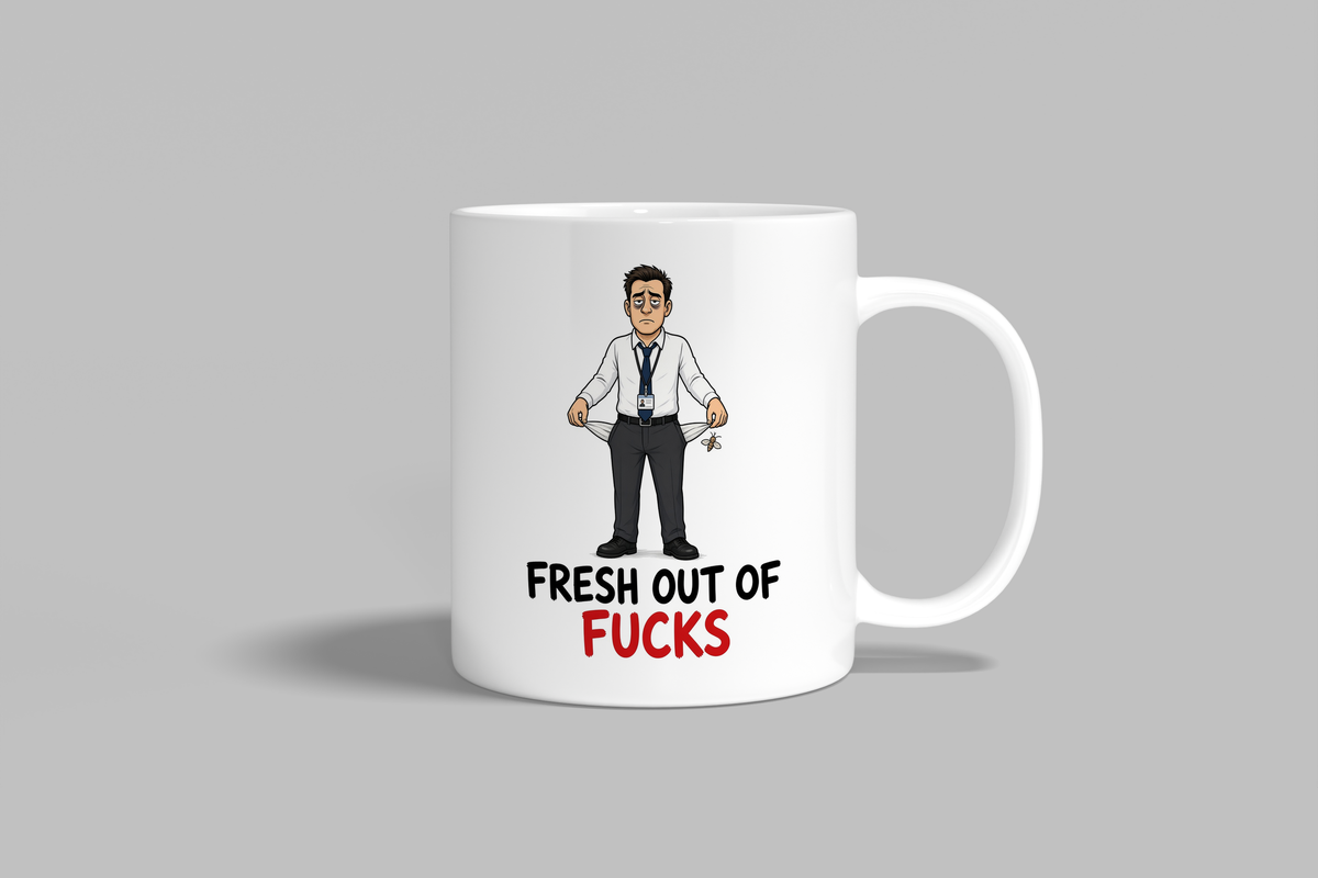 Fresh Out Of Fucks funny mug, white 11oz ceramic novelty gift, front view