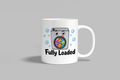 Fully Loaded funny mug, white 11oz ceramic novelty gift, front view