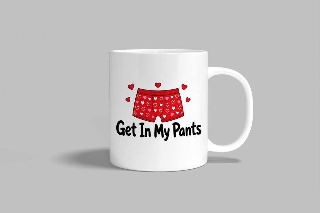 Get In My Pants funny mug, white 11oz ceramic novelty gift, front view