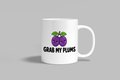Grab My Plums funny mug, white 11oz ceramic novelty gift, front view