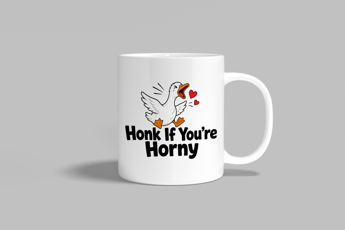 Honk If You're Horny funny mug, white 11oz ceramic novelty gift, front view