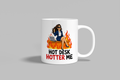 Hot Desk, Hotter Me funny mug, white 11oz ceramic novelty gift, front view