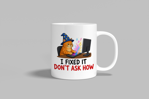 I Fixed It, Don't Ask How funny mug, white 11oz ceramic novelty gift, front view