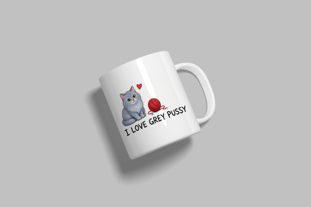 I Love Grey Pussy funny mug, white 11oz ceramic novelty gift, angled side view