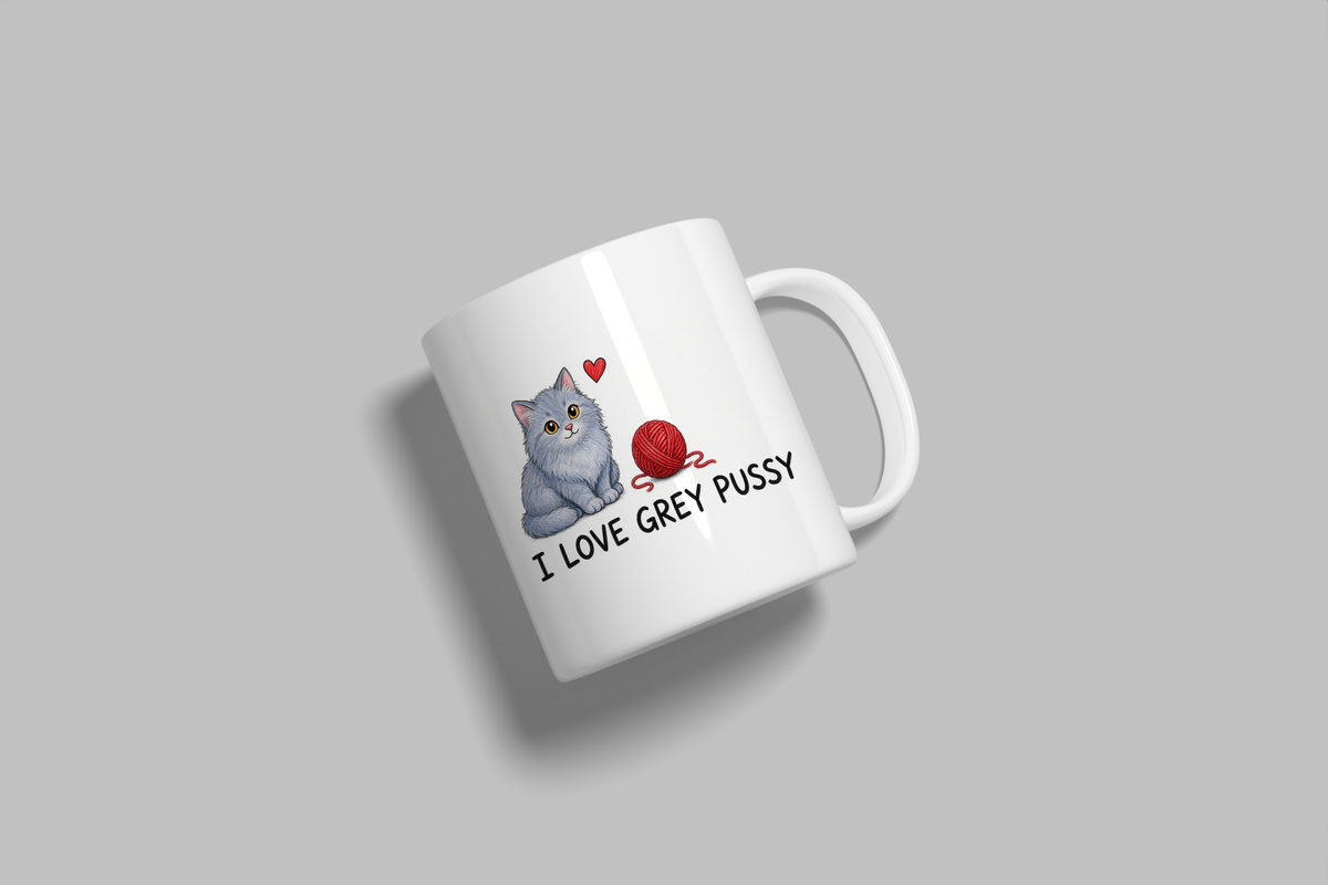 I Love Grey Pussy funny mug, white 11oz ceramic novelty gift, angled side view