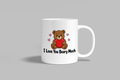 I Love You Beary Much funny mug, white 11oz ceramic novelty gift, front view