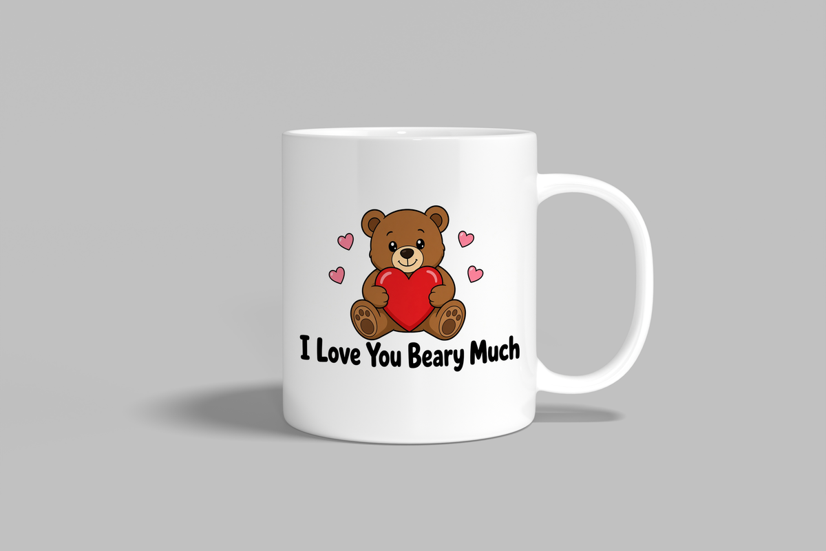 I Love You Beary Much funny mug, white 11oz ceramic novelty gift, front view