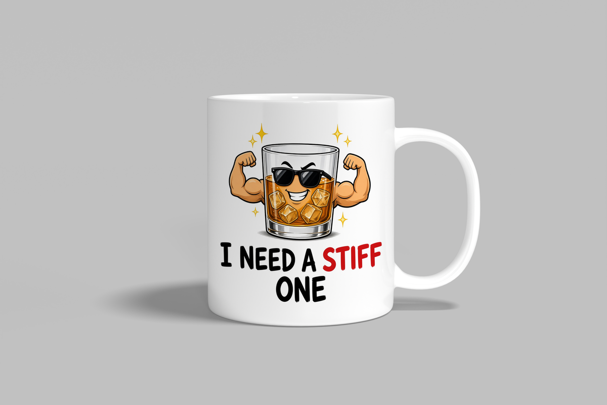 I Need A Stiff One funny mug, white 11oz ceramic novelty gift, front view