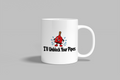 I'll Unblock Your Pipes funny mug, white 11oz ceramic novelty gift, front view