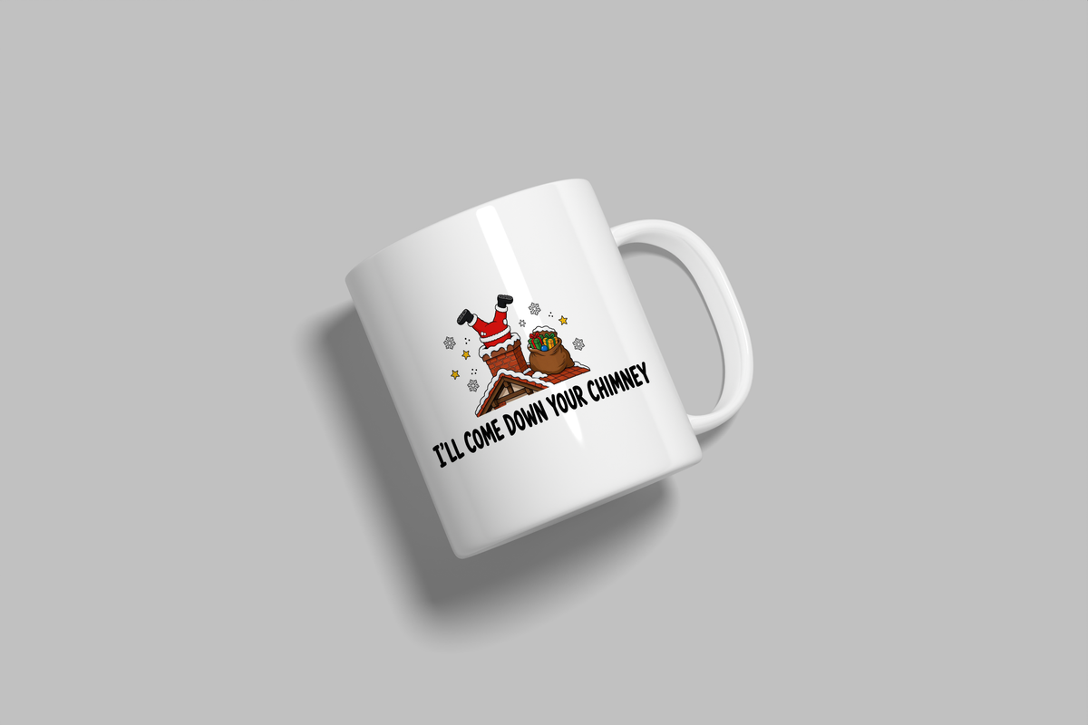 I'll Come Down Your Chimney funny mug, white 11oz ceramic novelty gift, angled side view