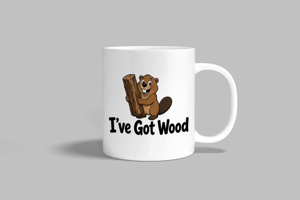 I've Got Wood funny mug, white 11oz ceramic novelty gift, front view