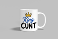 King Cunt funny mug, white 11oz ceramic novelty gift, front view