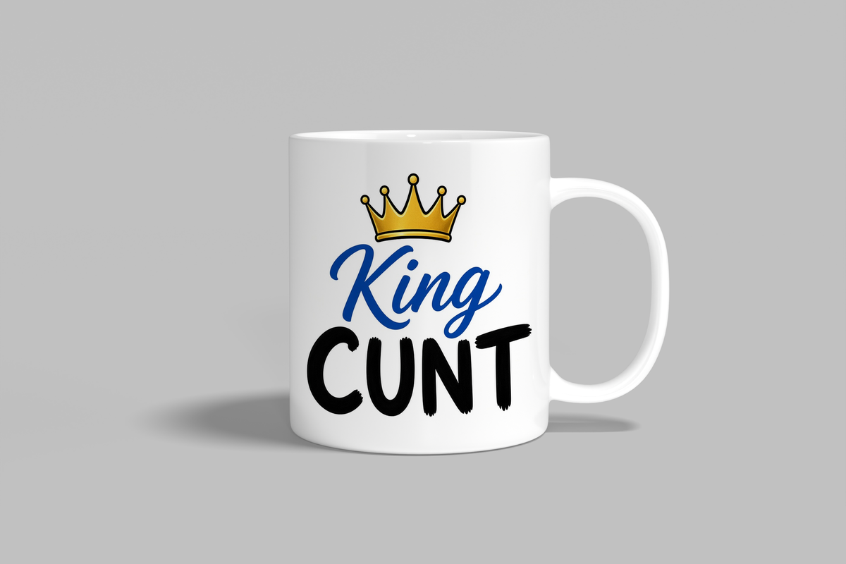 King Cunt funny mug, white 11oz ceramic novelty gift, front view