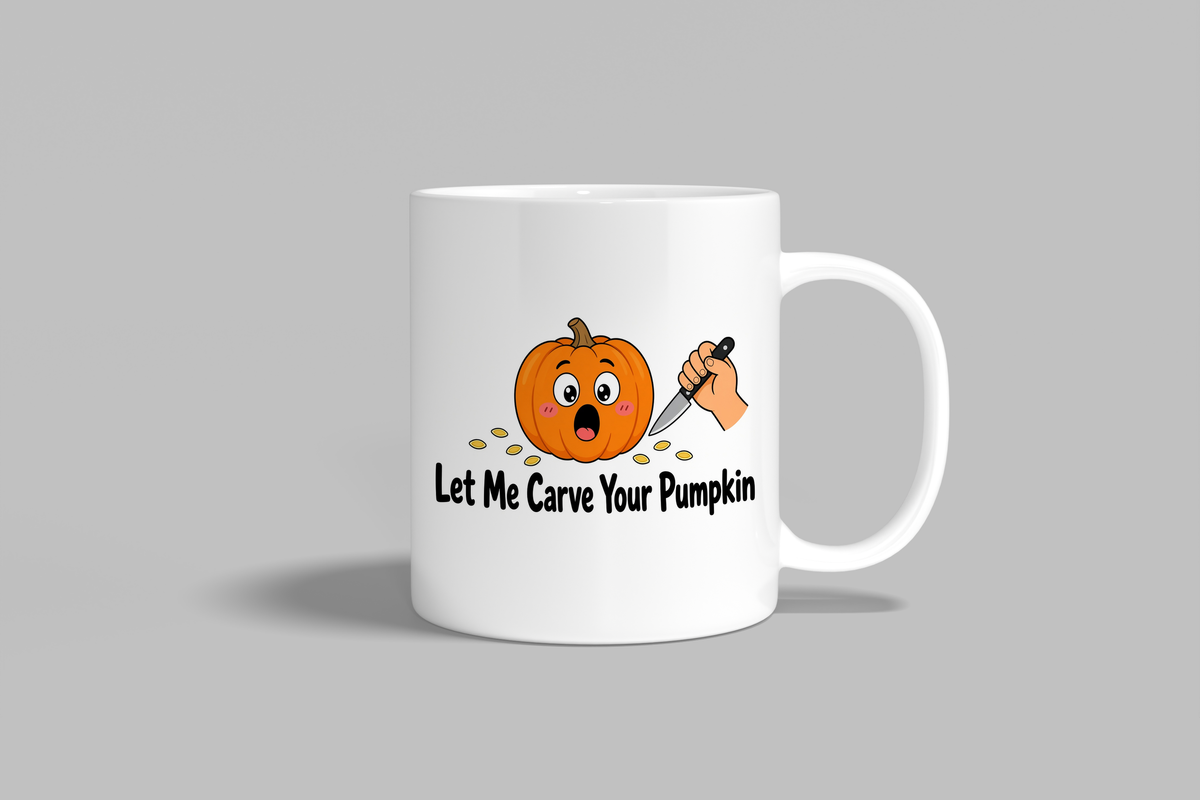 Let Me Carve Your Pumpkin funny mug, white 11oz ceramic novelty gift, front view