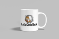 Let's Circle Back funny mug, white 11oz ceramic novelty gift, front view