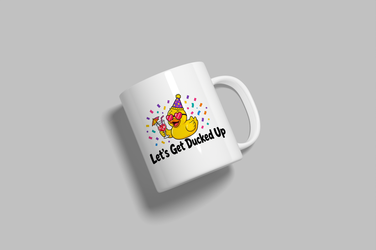 Let's Get Ducked Up funny mug, white 11oz ceramic novelty gift, angled side view