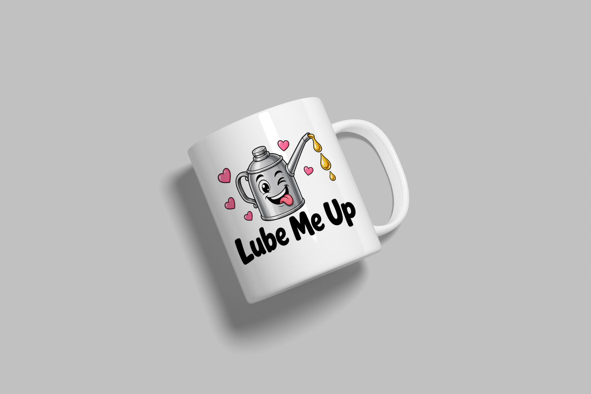 Lube Me Up funny mug, white 11oz ceramic novelty gift, angled side view