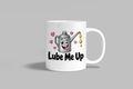 Lube Me Up funny mug, white 11oz ceramic novelty gift, front view