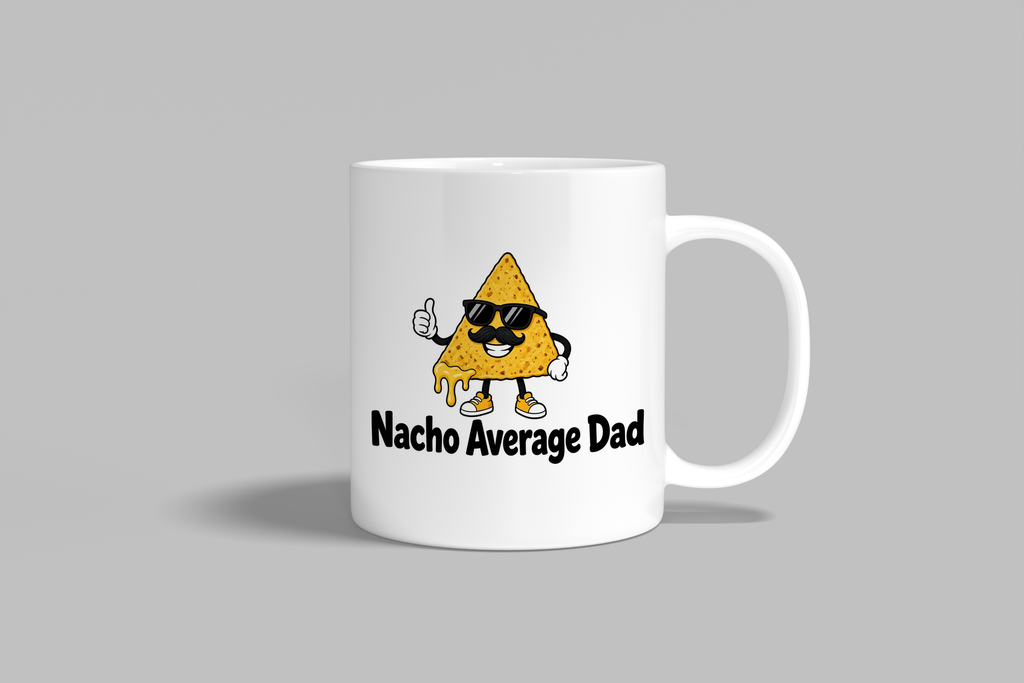 Nacho Average Dad funny mug, white 11oz ceramic novelty gift, front view