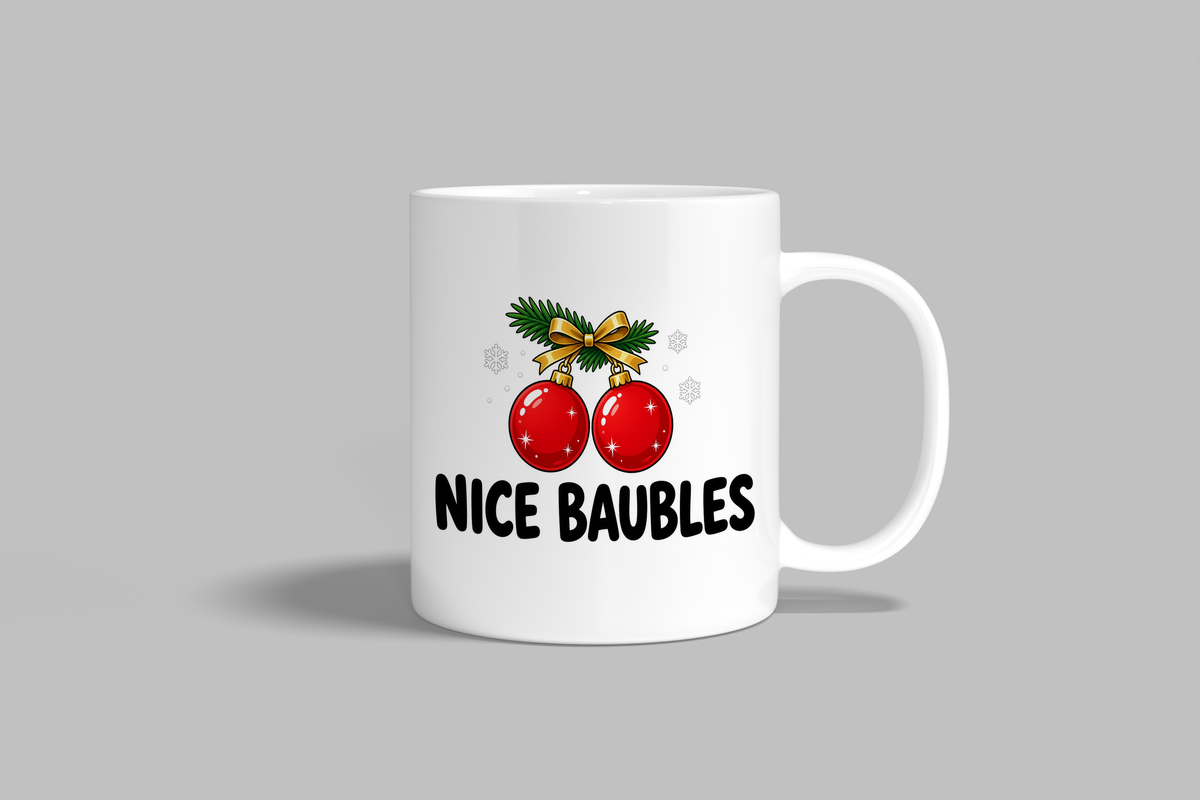 Nice Baubles funny mug, white 11oz ceramic novelty gift, front view