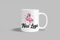 Nice Legs funny mug, white 11oz ceramic novelty gift, front view