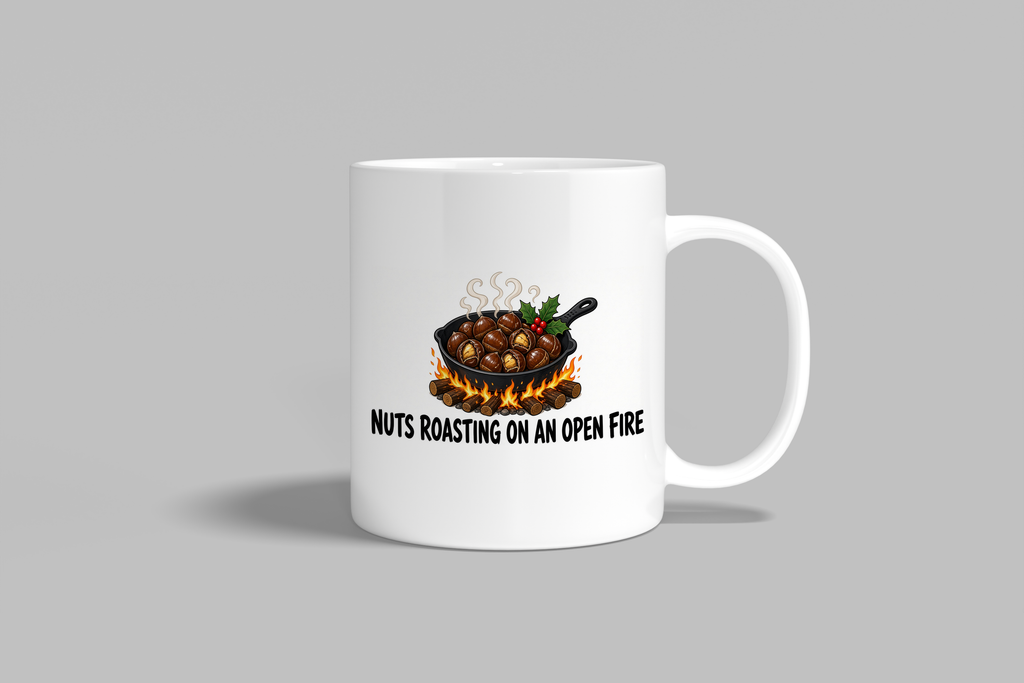 Nuts Roasting On An Open Fire funny mug, white 11oz ceramic novelty gift, front view