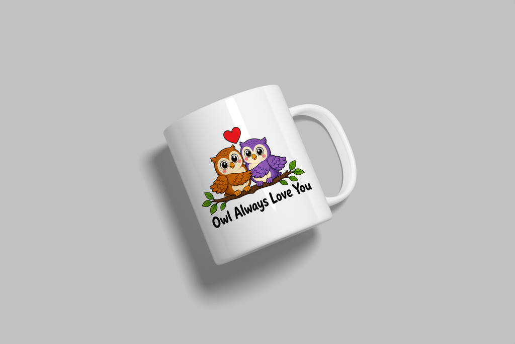 Owl Always Love You funny mug, white 11oz ceramic novelty gift, angled side view