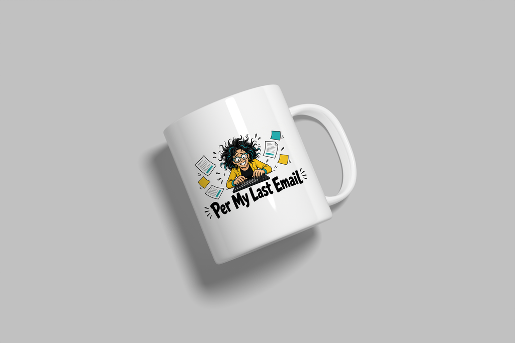 Per My Last Email funny mug, white 11oz ceramic novelty gift, angled side view
