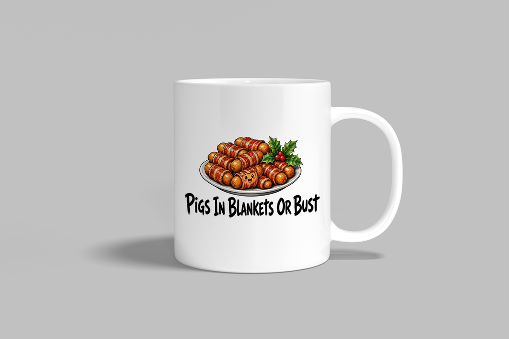 Pigs In Blankets Or Bust funny mug, white 11oz ceramic novelty gift, front view