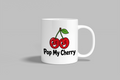 Pop My Cherry funny mug, white 11oz ceramic novelty gift, front view
