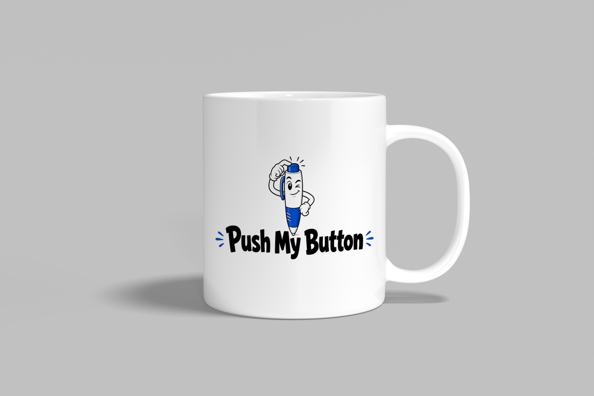 Push My Button funny mug, white 11oz ceramic novelty gift, front view