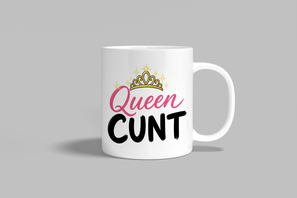 Queen Cunt funny mug, white 11oz ceramic novelty gift, front view