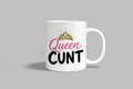 Queen Cunt funny mug, white 11oz ceramic novelty gift, front view