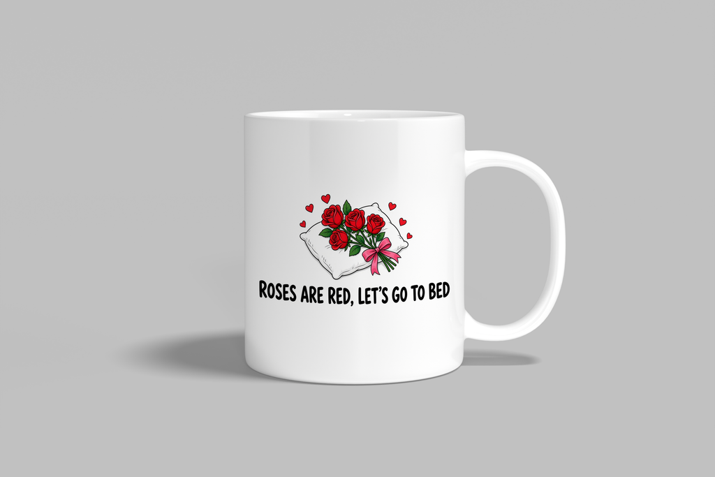 Roses Are Red, Let's Go To Bed funny mug, white 11oz ceramic novelty gift, front view