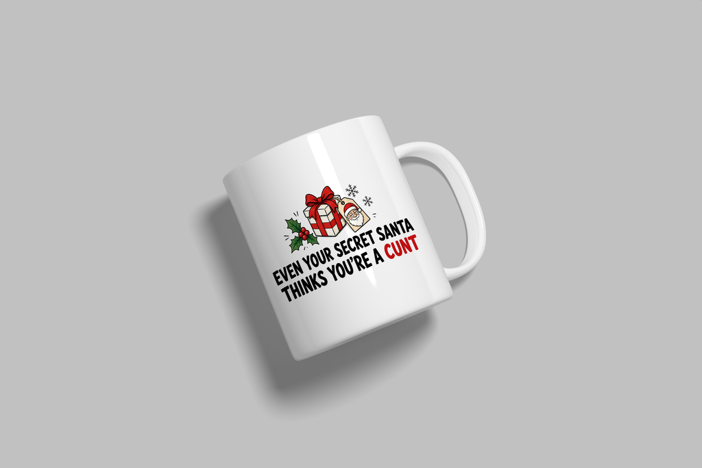 Even Your Secret Santa Thinks You're A Cunt funny mug, white 11oz ceramic novelty gift, angled side view