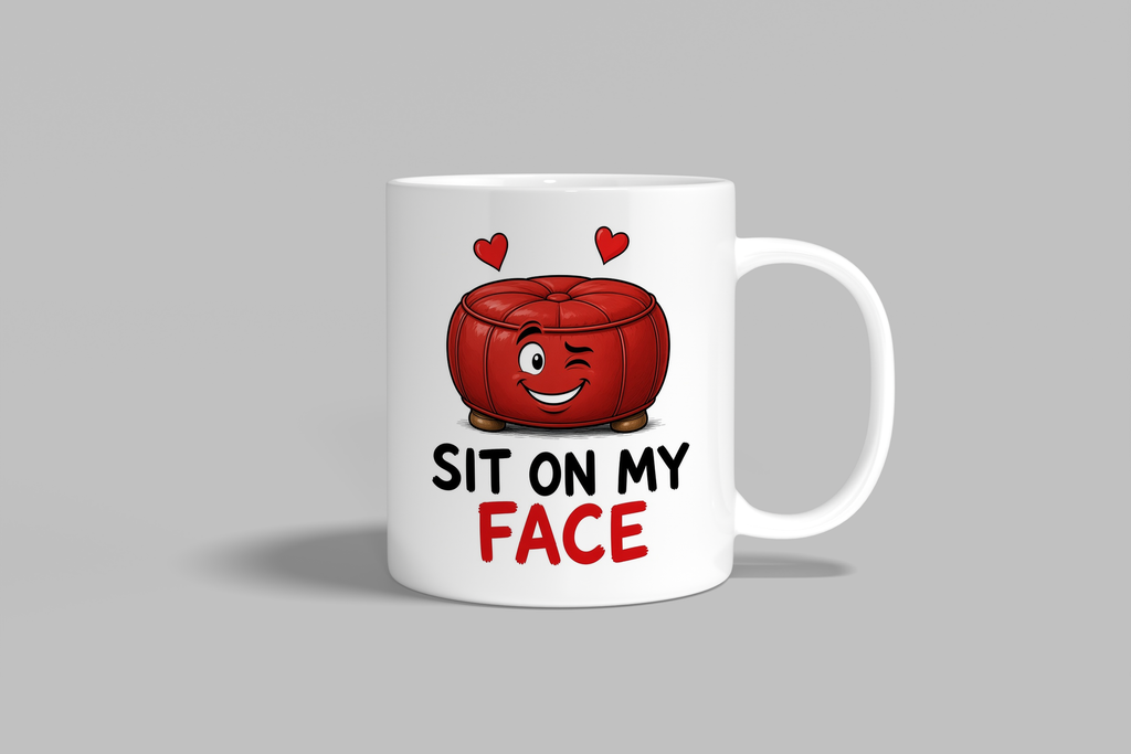 Sit On My Face funny mug, white 11oz ceramic novelty gift, front view