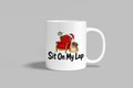 Sit On My Lap funny mug, white 11oz ceramic novelty gift, front view